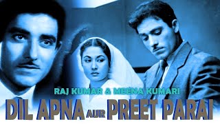 Dil Apna Aur Preet Parai (1960) | दिल अपना और प्रीत पराई | Full Movie | Raaj Kumar, Meena Kumari ||