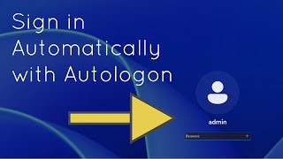 Sysinternals AutoLogon - Auto Sign in to Windows the easy way