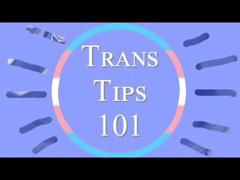Trans Tips 101 Ftm Youtube