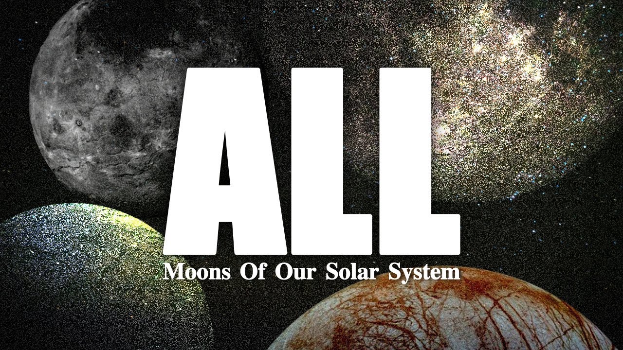 Comparison Of ALL The Moons In Our Solar System - YouTube