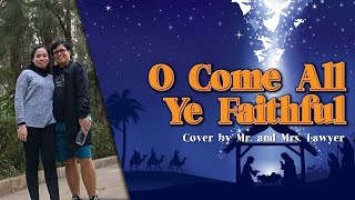 O COME ALL YE FAITHFUL | Cover by #MrAndMrsLawyer