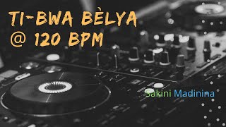 Ti bwa Bélya @ 120 Bpm