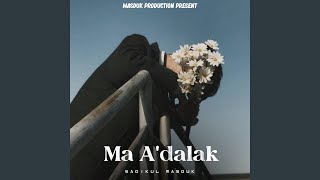 Ma A'dalak