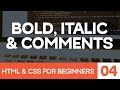 HTML & CSS for Beginners Part 4: Bold and Italic text and HTML comments