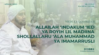 MEDLEY HMA AL-ANWAR BERSAMA HABIB SYEKH DAN YEK HADI | HD | GBA SOLO | AHBABUL MUSHTOFA