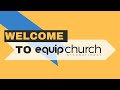 WELCOME TO EQUIP CHURCH INTERNATIONAL