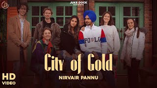 City Of Gold: Nirvair Pannu (Full Video) Latest Punjabi Song 2020 | Apex Records