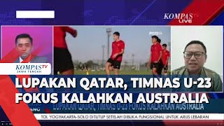 Lupakan Qatar, Timnas U-23 Fokus Kalahkan Australia