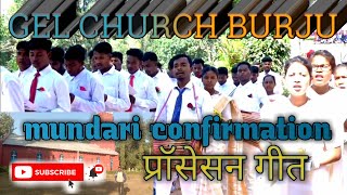 G.E.L. CHURCH BURJU // MUNDARI CONFIRMATION SONG // प्रोसेसन गीत