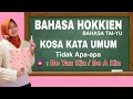 Belajar Bahasa Hokkien Kosa Kata Yang Sering Di Dengar Yang Perlu Kita Pelajari@CeCeAnna85