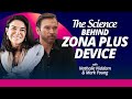 The Science Behind Zona Plus Device