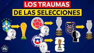 ¿CUÁL es el MAYOR TRAUMA de las SELECCIONES CONMEBOL?(Brasil, Ecuador, Colombia, Perú, Venezuela...)