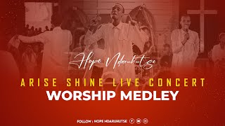 Ndaruhutse Hope - ARISE \u0026 SHINE Live concert Worship Medley