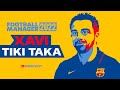 RECREATING Xavi's TIKI TAKA Football In FM22