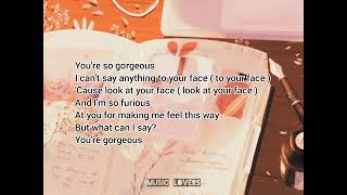Gorgeous - song by: Taylor Swift (slow) lyrics