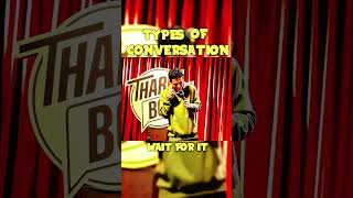 TYPES OF CONVERSATION 🗣️#tharlebox #standupcomedy #comedy #shorts