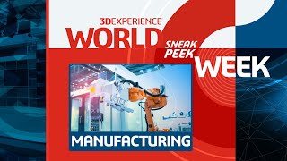 3DEXPERIENCE World Sneak Peek Week: MANUFACTURING - SOLIDWORKS Live