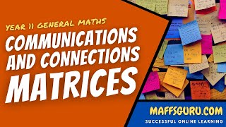 Communications and connections (Matrices) | General Maths Units 1 and 2 | MaffsGuru.com