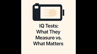 Why Are IQ Tests Pretty Useless?