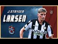 Jens Stryger Larsen | Best Skills 2022 | Welcome to Trabzonspor!