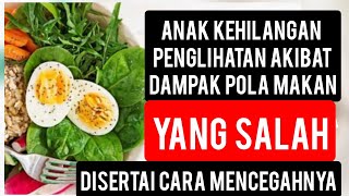 Waspada anak kehilangan penglihatan akibat pola makan salah #anak