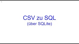 Daten von CSV zu SQL Datenbanken | SQL Bausteine | Kovolff