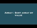 Array : Sort array by value
