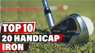 Best Irons For 20 Handicap In 2023 - Top 10 New Irons For 20 Handicap Review