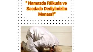 Namazda Rükuda və Səcdədə Dediyimizin Mənası ?