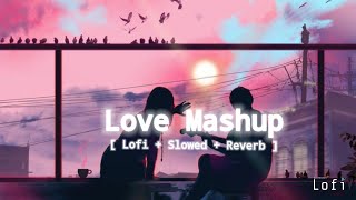Love Mashup 2023 | Lofi ( slowed reverb ) | Latest Hindi Lofi Songs Romanticlofisongs | Lofijazz