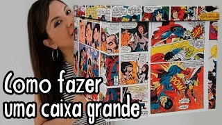 Como fazer uma Caixa Grande