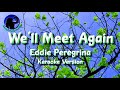 We'll Meet Again ~ Eddie Peregrina [Karaoke Version]