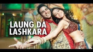 Laung Da Lashkara (Official full song) "Patiala House" | Feat. Akshay Kumar