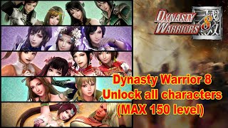 Unlock all Dynasty Warrior 8 characters (MAX 150 level) SHU, WU, WEI, JIN, OTHER