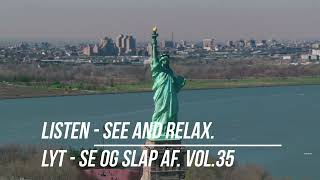 LISTEN - SEE AND RELAX.  LYT - SE OG SLAP AF vol. 35 Dejlige Videoer fra nogle af Verdens lande