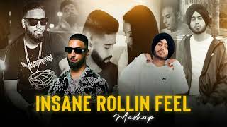 Insane Rollin Feel - Mashup | Ft.Shubh & Imran Khan | AP Dhillon | Still Rollin.