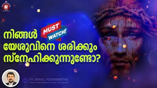 Christian Do you really love Jesus?  Fr Daniel Poovannathil Powerful Talk.