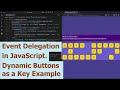 Event Delegation in JavaScript. Dynamic Buttons as a Key Example.