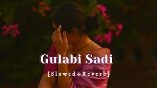 Gulabi Sadi (गुलाबी साडी) Lofi Song [Slowed + reverb] Sanju Rathod | Marathi Song | Lofi Music