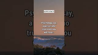 Psychology say, a person who truly loves you will never.. #shorts #facts #shortvideo