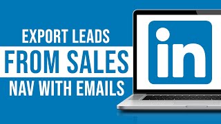 How To Export Leads From Sales Navigator With Emails (2024)