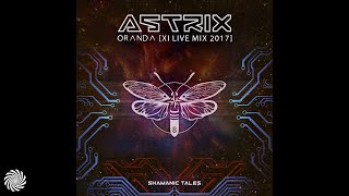 Astrix - Oranda (XI Live Mix 2017)