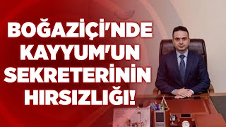 Boğaziçi'nde Kayyum'un Sekreterinin Hırsızlığı! Vekaleten Atanan Genel Sekreter Nedim Malkoç.. Haber