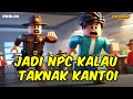 [ROBLOX BE AN NPC OR D4E] APA! Jadi NPC Kalau Taknak Kantoi!