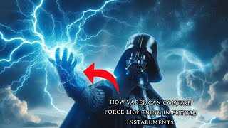 Star Wars: The Nature Of Force Lightning. And Could Darth Vader Use It? ~ Explained