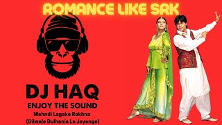 Mehndi Lagake Rakhna | Dilwale Dulhania Le Jayenge | DJ Haq | SRK | Kajol | Bollywood Remix