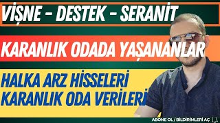 VİŞNE MADENCİLİK DESTEK FAKTORİNG SERANİT GRANİT KARANLIK ODADA NELER YAŞANDI