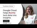 Google Cloud enables Karma to scale and turn data into insight