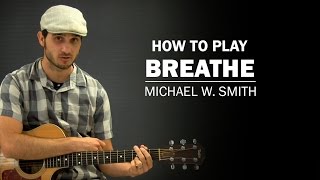 Breathe (Michael W. Smith) | How To Play | Beginner Guitar Lesson