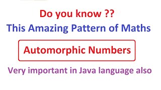 What are Automorphic Numbers|#AmazingMathsTricks|Automorphic numbers in Java programming #Java